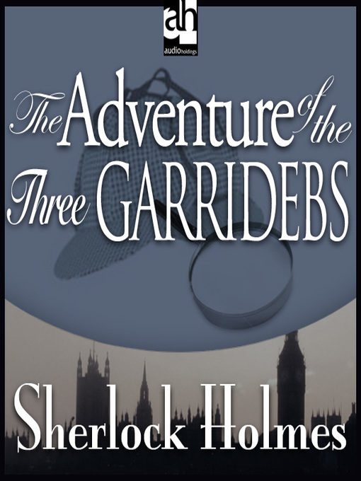 Title details for The Adventure of the Three Garridebs by Sir Arthur Conan Doyle - Available
